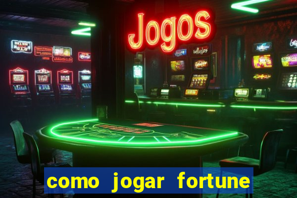 como jogar fortune tiger no esporte da sorte