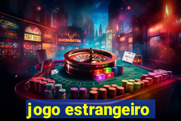 jogo estrangeiro