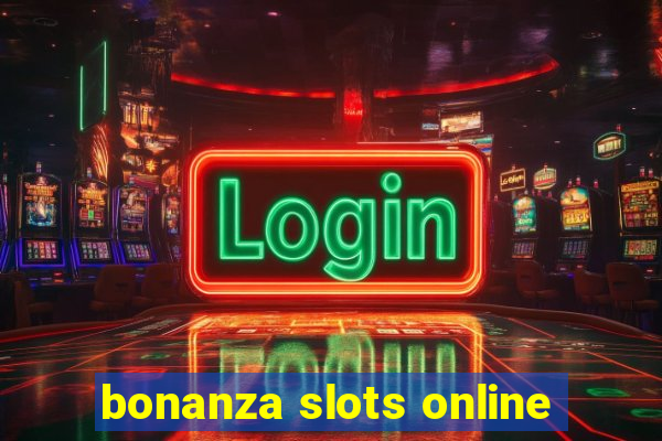 bonanza slots online