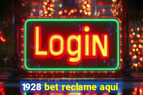 1928 bet reclame aqui