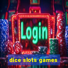 dice slots games