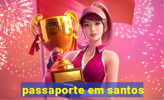 passaporte em santos