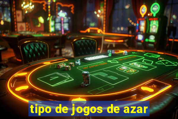 tipo de jogos de azar