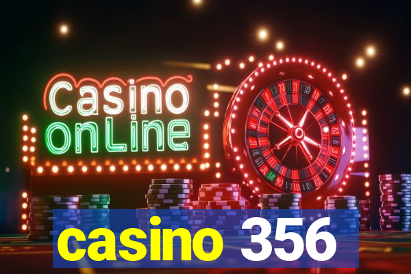 casino 356