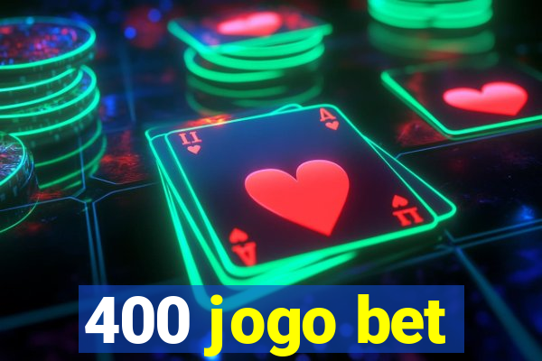 400 jogo bet