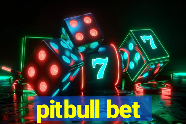 pitbull bet