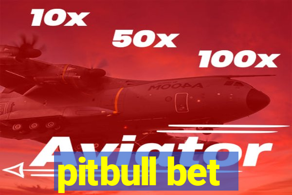 pitbull bet