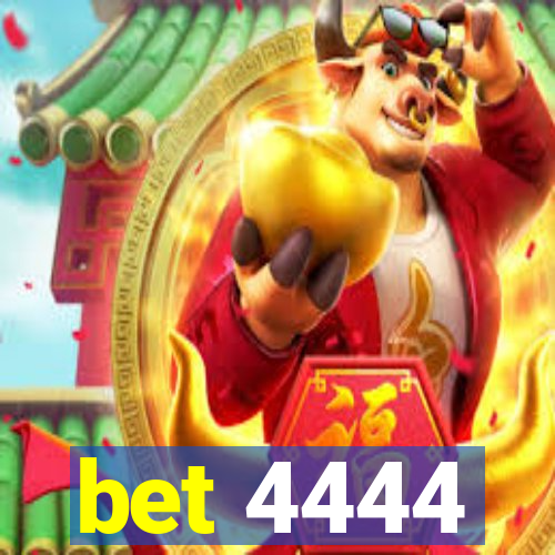 bet 4444