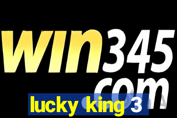 lucky king 3