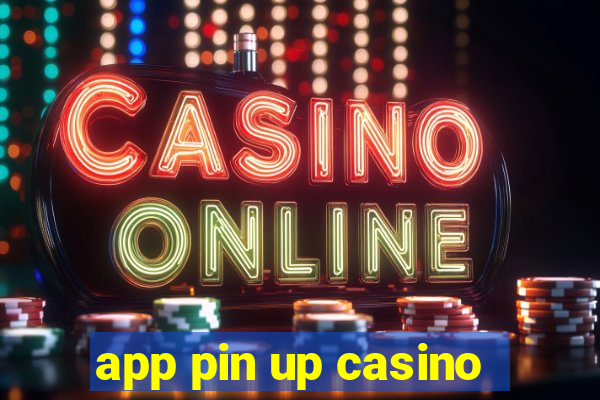 app pin up casino