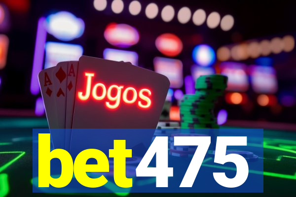 bet475