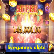 livegames slots