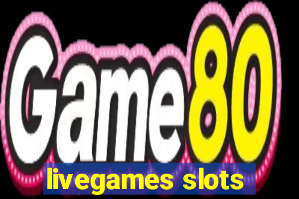 livegames slots