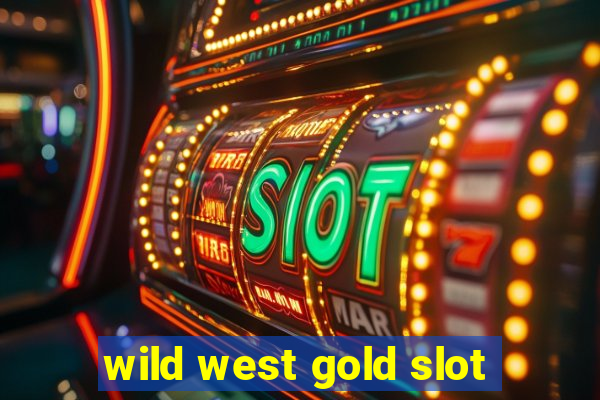 wild west gold slot