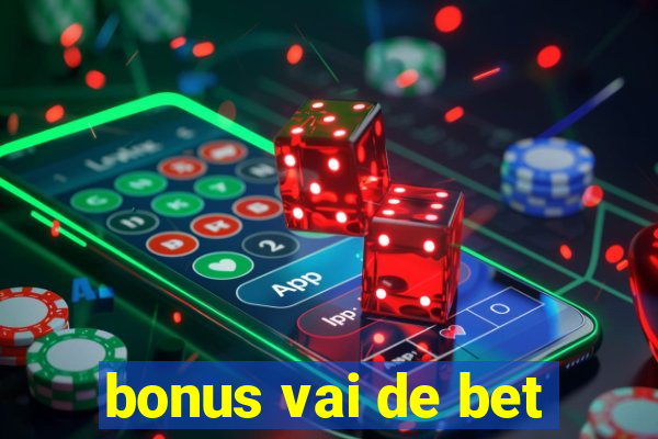 bonus vai de bet