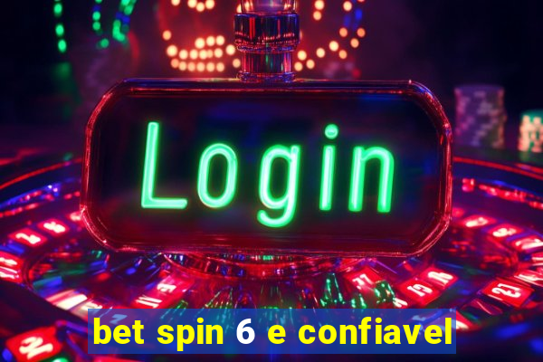 bet spin 6 e confiavel