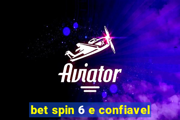 bet spin 6 e confiavel