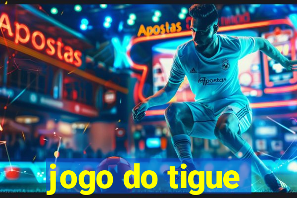 jogo do tigue