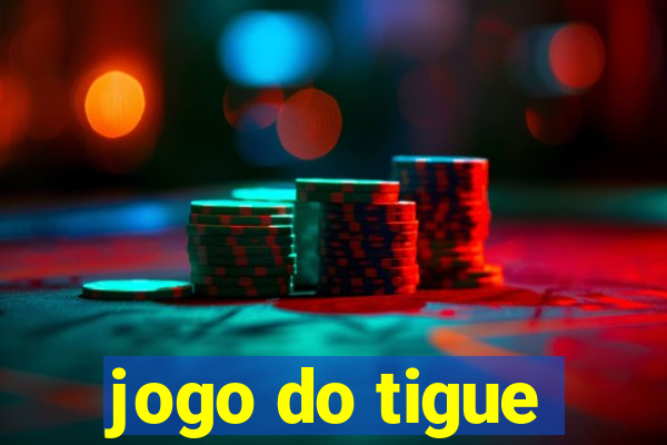 jogo do tigue