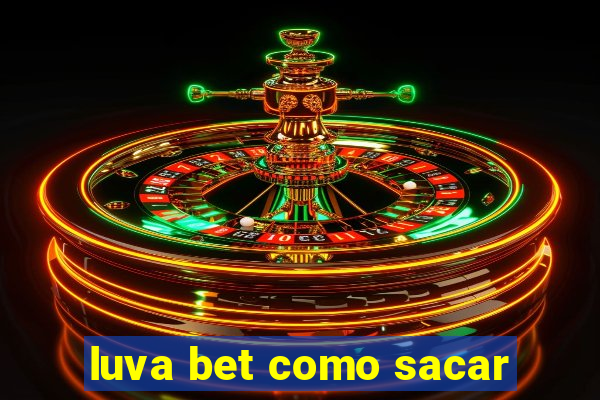 luva bet como sacar