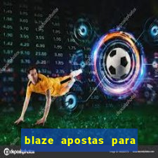 blaze apostas para ganhar dinheiro