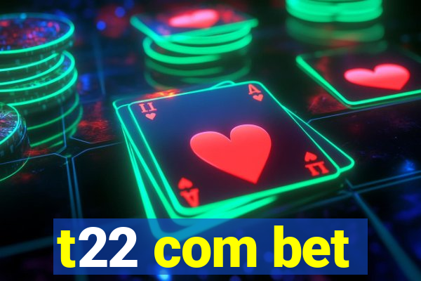 t22 com bet