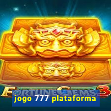 jogo 777 plataforma