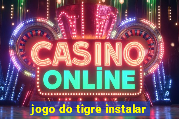 jogo do tigre instalar