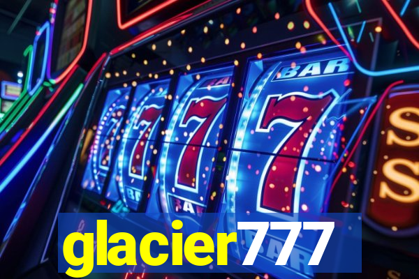 glacier777