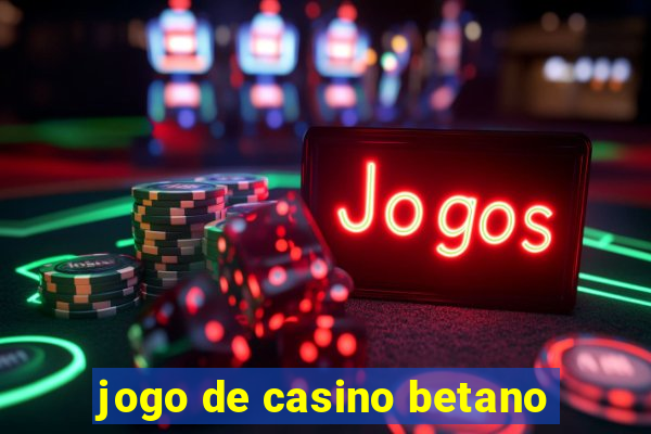 jogo de casino betano