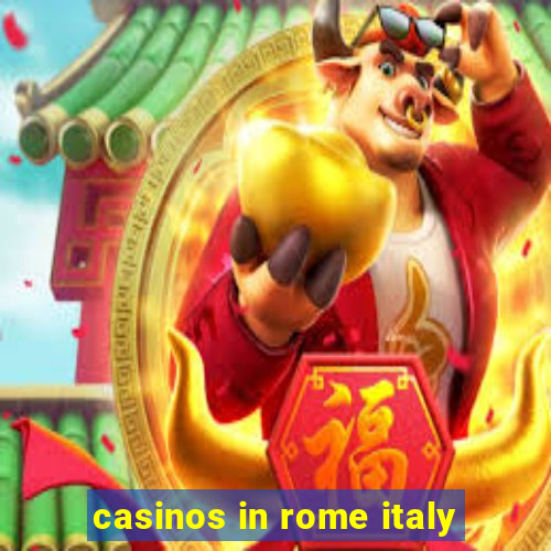 casinos in rome italy