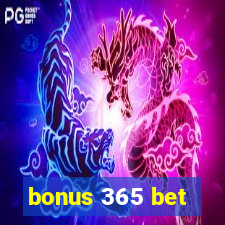 bonus 365 bet