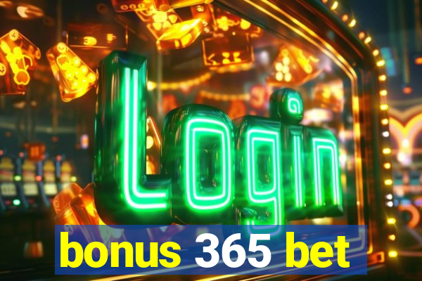 bonus 365 bet