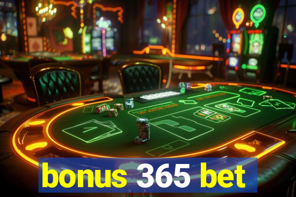 bonus 365 bet