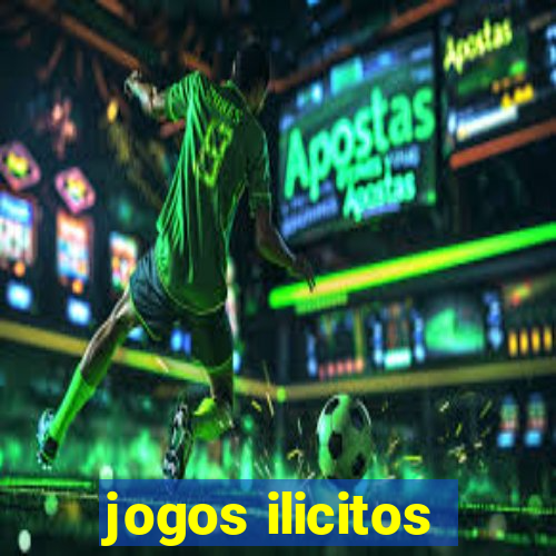 jogos ilicitos