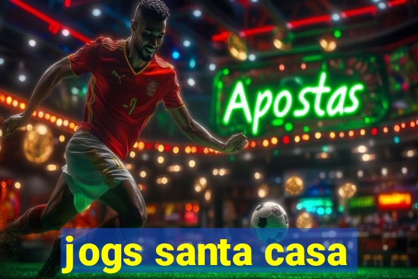 jogs santa casa