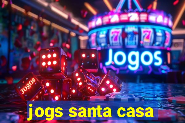 jogs santa casa