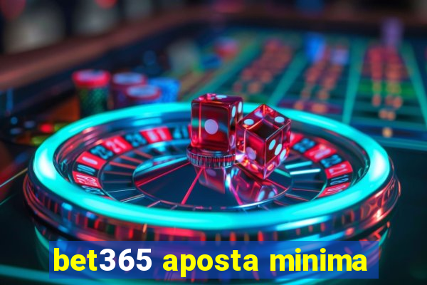 bet365 aposta minima