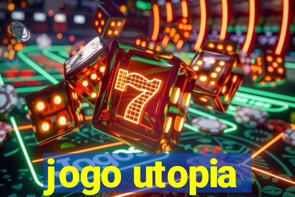 jogo utopia