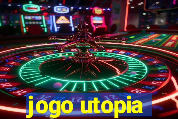 jogo utopia