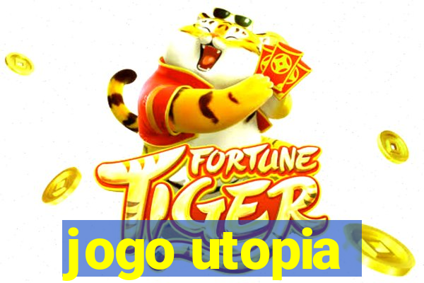 jogo utopia