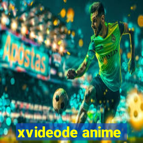 xvideode anime