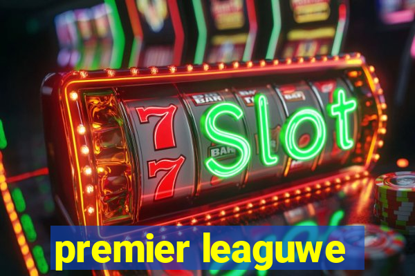 premier leaguwe