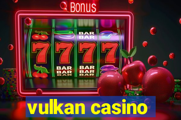 vulkan casino