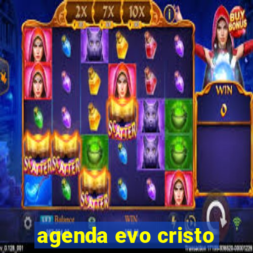 agenda evo cristo