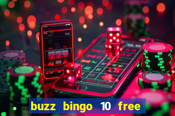 buzz bingo 10 free spins no deposit