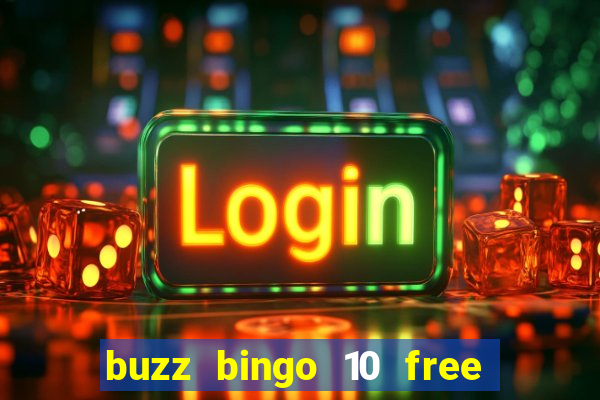 buzz bingo 10 free spins no deposit