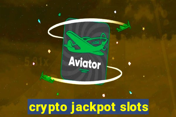 crypto jackpot slots