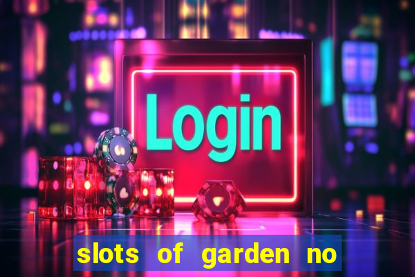 slots of garden no deposit bonus