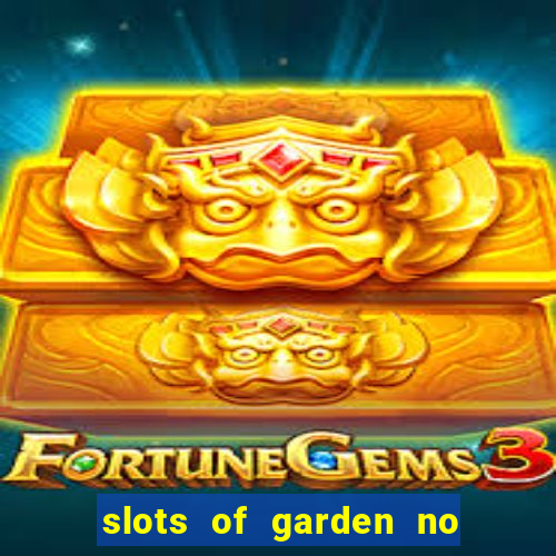 slots of garden no deposit bonus